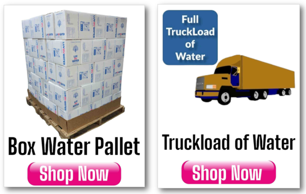 pallets of boxed water or truckload of bottled water
